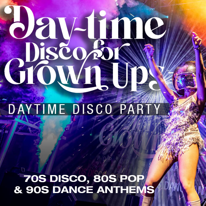 Daytime Disco for Grown ups